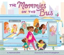 Mommies On The Bus By Hannah Eliot
